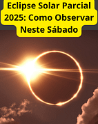 Eclipse Solar Parcial 2025: Como Observar Neste Sábado.br