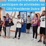 Alunos com deficiência visual da Prefeitura participam de atividades no CEU Presidente Dutra.br