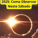 Eclipse Solar Parcial 2025: Como Observar Neste Sábado.br