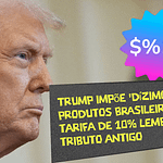 Trump impõe 'dízimo' sobre produtos brasileiros: tarifa de 10% lembra tributo antigo