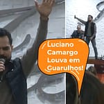 Luciano Camargo Louva em Guarulhos!